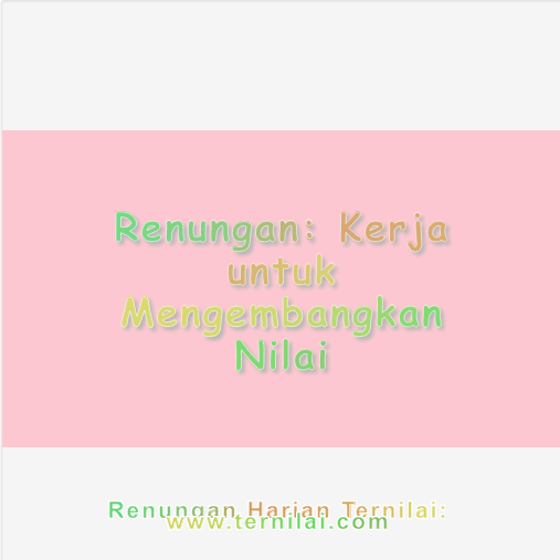 Kerja untuk Mengembangkan Nilai