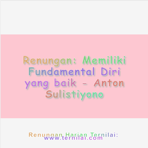 Memiliki Fundamental Diri yang baik