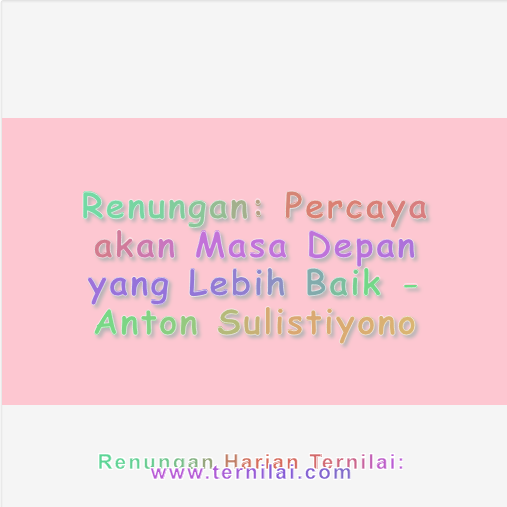 Percaya akan Masa Depan yang Lebih Baik