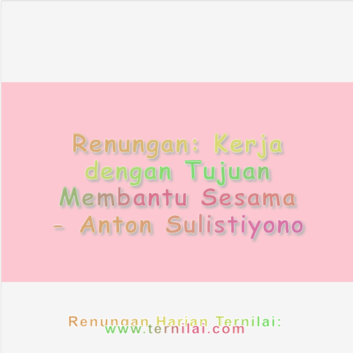 Kerja dengan Tujuan Membantu Sesama
