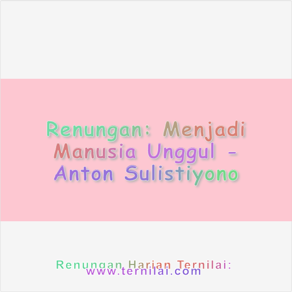 Menjadi Manusia Unggul