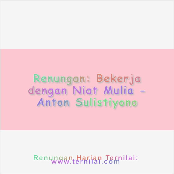 Bekerja dengan Niat Mulia