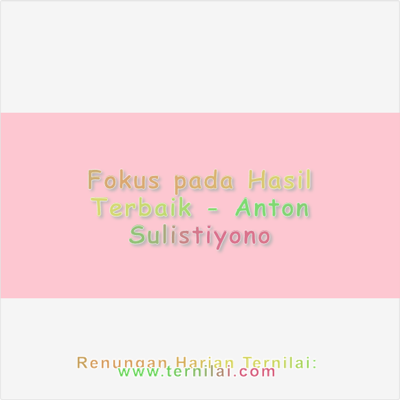 Fokus pada Hasil Terbaik
