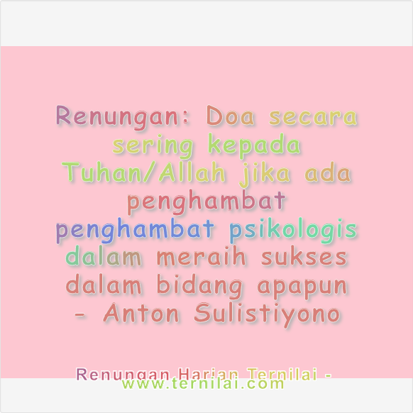 Doa secara sering kepada Tuhan/Allah jika ada penghambat penghambat psikologis dalam meraih sukses dalam bidang apapun