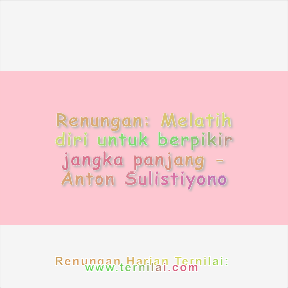 Melatih diri untuk berpikir jangka panjang