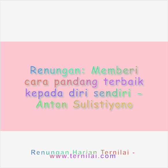 Memberi cara pandang terbaik kepada diri sendiri