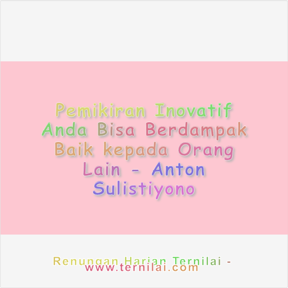 Pemikiran Inovatif Anda Bisa Berdampak Baik kepada Orang Lain