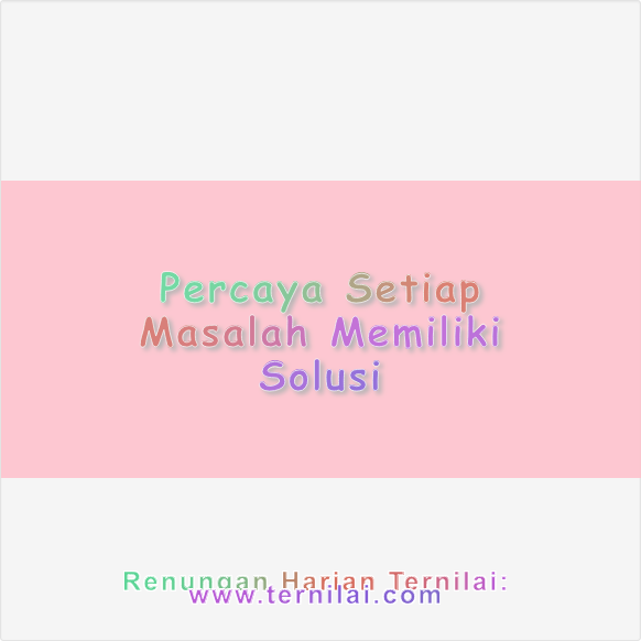 Percaya Setiap Masalah Memiliki Solusi