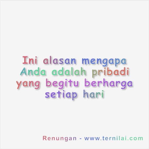 Ini alasan mengapa Anda adalah pribadi yang begitu berharga setiap hari